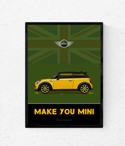 MAKE YOU MINI. Mini Cooper poster.